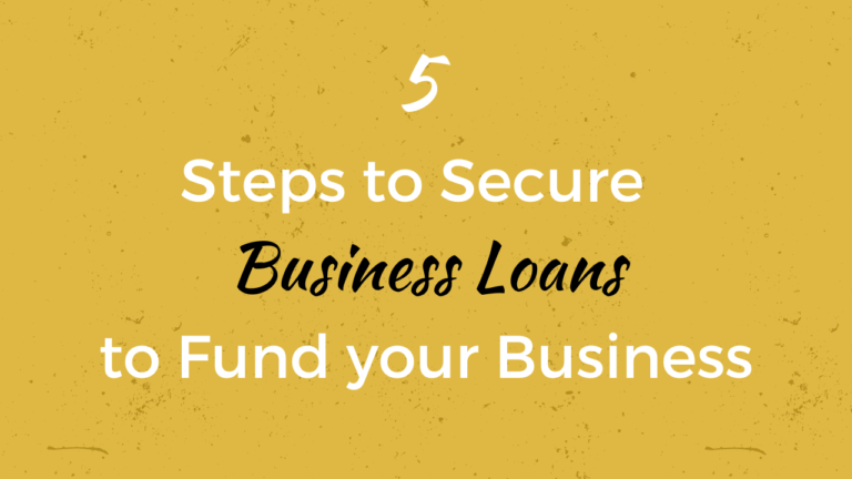 5 Essential Steps to Help Secure Your Business Loan